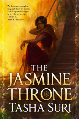 “The Jasmine Throne” Una storia di intrighi palatini e un trionfo della resistenza femmina!